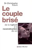 Le Couple bris� : De la rupture � la reconstruction de soi