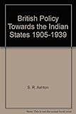 British policy towards the Indian States 1905-1939