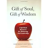 Gift of Soul, Gift of Wisdom: A Spiritual Resource for Mentoring and Leadership