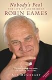 Nobody's Fool: The Life of Archbishop Robin Eames