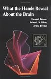 What the Hands Reveal About the Brain (Bradford Books)