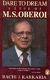Dare to Dream: The Life of M.S.Oberoi
