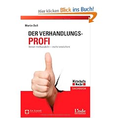 Der Verhandlungs-Profi: Besser verhandeln - mehr erreichen