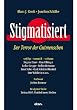 Stigmatisiert: Der Terror der Gutmenschen