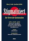 Stigmatisiert: Der Terror der Gutmenschen - 
