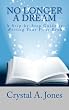 No Longer A Dream: A Step-by-Step Guide to Writing Your First Book
