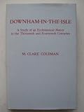 Downham-in-the-Isle : a study of an ecclesiastical manor in the thirteenth and fourteenth centuries