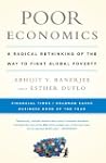 Poor Economics: A Radical Rethinking...