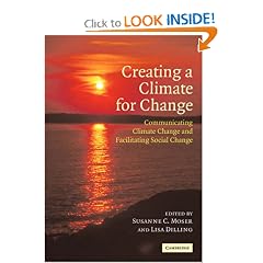 Creating a Climate for Change: Communicating Climate Change and Facilitating Social Change