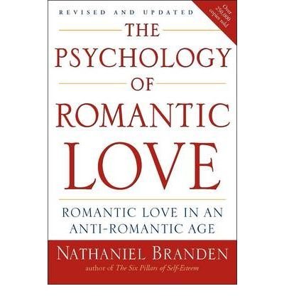 BY Branden, Nathaniel ( Author ) [{ The Psychology of Romantic Love: Romantic Love in an Anti-Romantic Age By Branden, Nathaniel ( Author ) Feb - 01- 2008 ( Paperback ) } ]