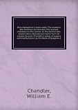 Produkt-Bild: New Hampshire a slave state. The masters: the alcoholic-ale brewers.The railroad millionaires.The slaves: all the Democratic leaders.Many Republicans Some from all classes Senator Chandler's series of papers commonly known as the Book of bargains 2