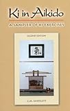 Ki in Aikido, Second Edition: A Sampler of Ki Exercises