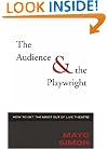The Audience and The Playwright: How to Get the Most Out of Live Theatre (Applause Books)