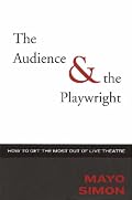 The Audience and The Playwright: How to Get the Most Out of Live Theatre