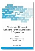 Electronic Noses and Sensors for the Detection of Explosives (Nato Science Series II: (closed))