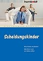 Scheidungskinder. Was Kinder empfinden. Wie Eltern sich verhalten sollten