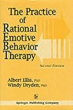 The Practice of Rational Emotive Behavior Therapy Albert Ellis, Windy Dryden