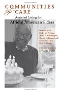Communities of Care: Assisted Living for African American Elders