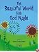 The Beautiful World That God Made