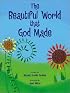 The Beautiful World That God Made