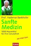 Sanfte Medizin: 1.000 Hausmittel f�r Ihre Gesundheit title=