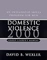 Domestic Violence 2000: An Integrated Skills Program for Men : Group Leader's Manual (Norton Professional Books)