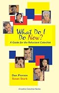 What Do I Do Now? A Guide for the Reluctant Catechist (Catechist Formation)