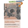 The Walled Arab City in Literature, Architecture and History: The Living Medina in the Maghrib (Cass Series--History and... by S. Slyomovics