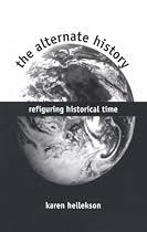 The Alternate History: Refiguring Historical Time