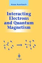 Interacting Electrons and Quantum Magnetism (Graduate Texts in Contemporary Physics)