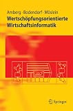 Wertschöpfungsorientierte Wirtschaftsinformatik (Springer-Lehrbuch)