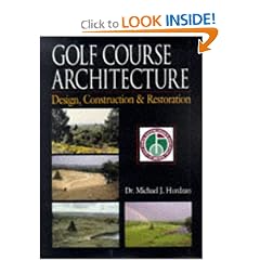 Golf Course Architecture: Design, Construction & Restoration