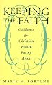 Keeping the Faith: Guidance for Christian Women Facing Abuse