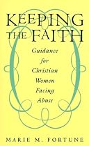 Keeping the Faith: Guidance for Christian Women Facing Abuse