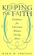 Keeping the Faith: Guidance for Christian Women Facing Abuse