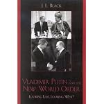 Vladimir Putin and the New World Order: Looking East,  Looking West? book cover