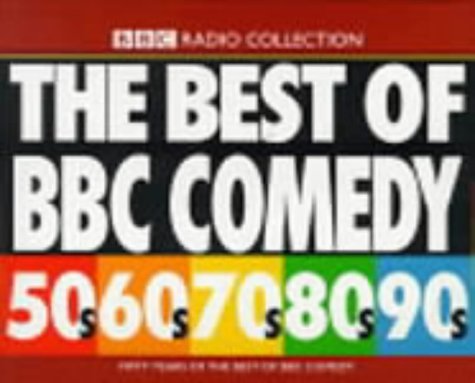 The Best of BBC Comedy: 50s to the 90s v.1: 50s to the 90s Vol 1 (BBC Radio Collection)