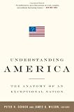 Understanding America: The Anatomy of an Exceptional Nation