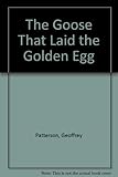 The goose that laid the golden egg