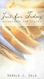 Just for Today: Guidelines for Living