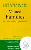 Valued Families: Lesbian Mothers' Legal Handbook (The Women's Press handbook series)