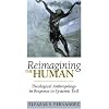 Reimagining the Human: Theological Anthropology in Response to Systemic Evil