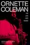 Ornette Coleman: His Life and Music