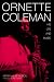 Book Ornette Coleman: His Life and Music