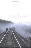 Housekeeping: A Novel by Marilynne Robinson Housekeeping: A Novel