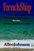 Frenchship: An American's One-year Adventure On The French Mediterranean