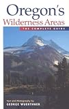Oregon's Wilderness Areas: The Complete Guide