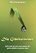 Die Gl�ckstrainer: Wie man bei sich und anderern die guten Gef�hle entstehen l�sst