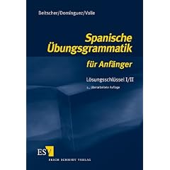 Spanische Übungsgrammatik für Anfänger: Spanische Übungsgrammatik für Anfänger. Lösungsschlüssel 1/2. (Lernmaterialien) (Broschiert)