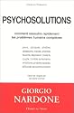 Psychosolutions : Comment résoudre rapidement les problèmes humains complexes